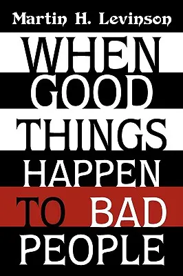 Cuando a la gente mala le pasan cosas buenas - When Good Things Happen to Bad People