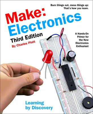 Make: Electrónica: Aprender por descubrimiento: Un manual práctico para el nuevo aficionado a la electrónica - Make: Electronics: Learning by Discovery: A Hands-On Primer for the New Electronics Enthusiast