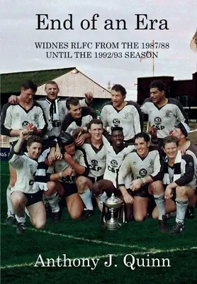 End of an Era: Widnes RLFC desde la temporada 1987/88 hasta la 1992/93 - End of an Era: Widnes RLFC from the 1987/88 until the 1992/93 Season