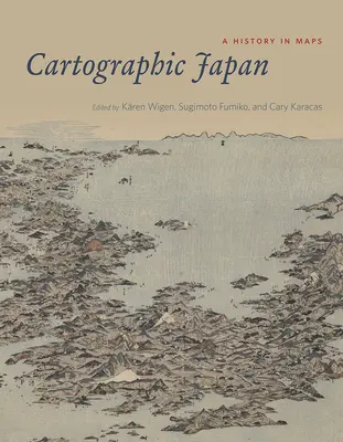 Japón cartográfico: Una historia en mapas - Cartographic Japan: A History in Maps