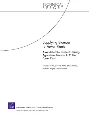Suministro de biomasa a centrales eléctricas: A Model of the Costs of Utilizing Agricultural Biomass in Cofired Power Plants (Un modelo de los costes de utilización de la biomasa agrícola en centrales eléctricas de combustión interna) - Supplying Biomass to Power Plants: A Model of the Costs of Utilizing Agricultural Biomass in Cofired Power Plants