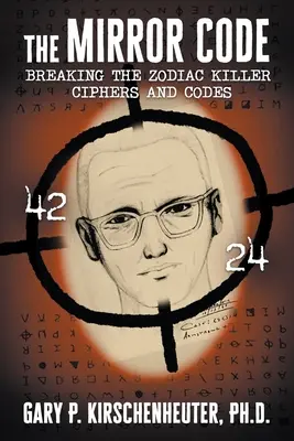 El Código Espejo: Descifrando los Códigos del Asesino del Zodiaco - The Mirror Code: Breaking the Zodiac Killer Cipher Codes