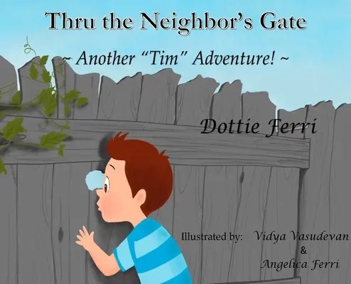 Por la puerta del vecino: Otra aventura de Tim - Thru the Neighbor's Gate: Another Tim Adventure!