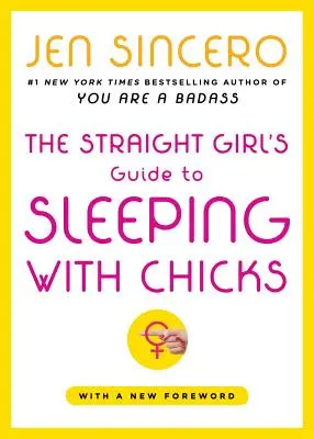 La guía de la chica hetero para acostarse con chicas - The Straight Girl's Guide to Sleeping with Chicks