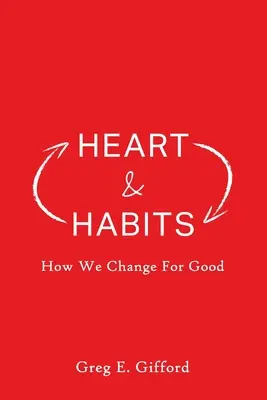 Corazón y hábitos: Cómo cambiamos para bien - Heart & Habits: How We Change for Good