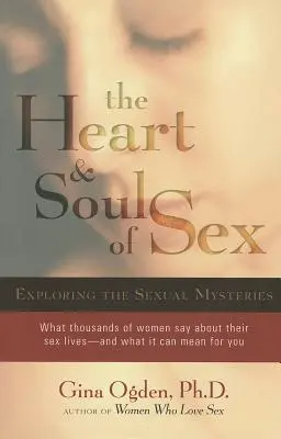 El corazón y el alma del sexo: Explorando los misterios sexuales - The Heart and Soul of Sex: Exploring the Sexual Mysteries