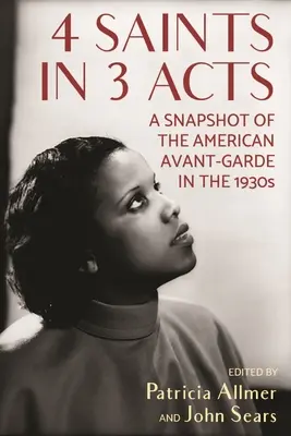 4 santos en 3 actos: Una instantánea de la vanguardia estadounidense en la década de 1930 - 4 Saints in 3 Acts: A Snapshot of the American Avant-Garde in the 1930s