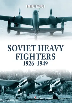 Cazas pesados soviéticos 1926-1949 - Soviet Heavy Fighters 1926-1949