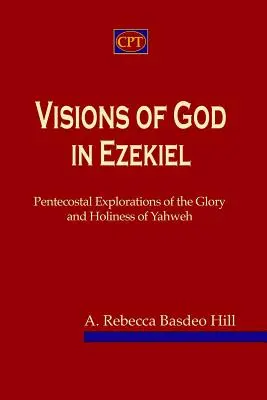 Visiones de Dios en Ezequiel: Exploraciones pentecostales de la gloria y santidad de Yahvé - Visions of God in Ezekiel: Pentecostal Explorations of the Glory and Holiness of Yahweh