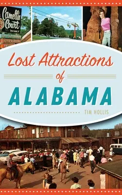 Atracciones perdidas de Alabama - Lost Attractions of Alabama