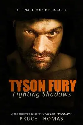 Tyson Fury Fighting Shadows: La biografía no autorizada - Tyson Fury: Fighting Shadows: The unauthorized biography