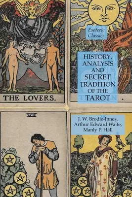 Historia, Análisis y Tradición Secreta del Tarot: Clásicos Esotéricos - History, Analysis and Secret Tradition of the Tarot: Esoteric Classics