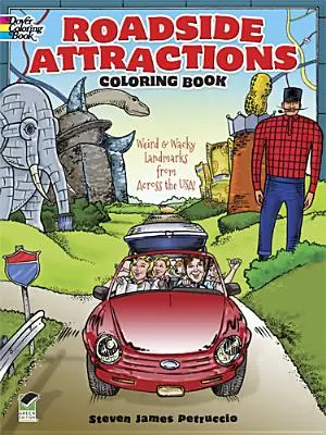 Libro para colorear de atracciones de carretera: Lugares extraños y descabellados de EE.UU. - Roadside Attractions Coloring Book: Weird and Wacky Landmarks from Across the Usa!