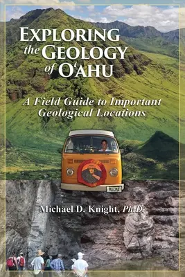 Explorando la Geología en la Isla de Oahu, Guía de Campo de Importantes Lugares Geológicos - Exploring Geology on the Island of Oahu, A Field Guide to important Geological Locations