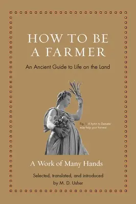 Cómo ser agricultor: Una antigua guía de la vida en la tierra - How to Be a Farmer: An Ancient Guide to Life on the Land