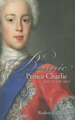 Bonnie Prince Charlie: Verdad o mentira - Bonnie Prince Charlie: Truth or Lies