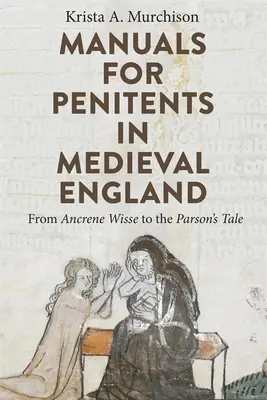 Manuales para penitentes en la Inglaterra medieval: De Ancrene Wisse a Parson's Tale - Manuals for Penitents in Medieval England: From Ancrene Wisse to the Parson's Tale