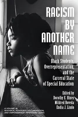 Racismo con otro nombre: Alumnos negros, sobrerrepresentación y el estado carcelario de la educación especial - Racism by Another Name: Black Students, Overrepresentation, and the Carceral State of Special Education