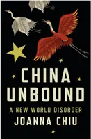 China sin fronteras: un nuevo desorden mundial - China Unbound - A New World Disorder