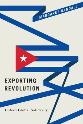 Exportando la Revolución: La solidaridad global de Cuba - Exporting Revolution: Cuba's Global Solidarity