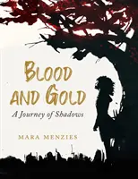 Sangre y oro - Un viaje de sombras - Blood and Gold - A Journey of Shadows