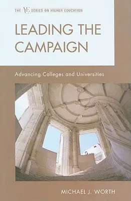 Dirigir la campaña: El progreso de los colegios y las universidades - Leading the Campaign: Advancing Colleges and Universities