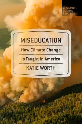 Miseducation: Cómo se enseña el cambio climático en Estados Unidos - Miseducation: How Climate Change Is Taught in America