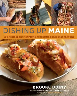 Dishing Up(r) Maine: 165 recetas que capturan los auténticos sabores del Down East - Dishing Up(r) Maine: 165 Recipes That Capture Authentic Down East Flavors