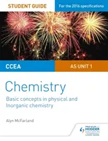 CCEA AS Unidad 1 Química Guía del estudiante: Conceptos básicos de química física e inorgánica - CCEA AS Unit 1 Chemistry Student Guide: Basic concepts in Physical and Inorganic Chemistry