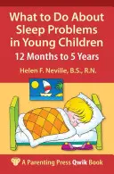 Qué hacer con los problemas de sueño de los niños pequeños: de 12 meses a 5 años - What to Do about Sleep Problems in Young Children: 12 Months to 5 Years