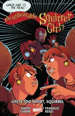 La insuperable chica ardilla Vol. 10: La vida es demasiado corta, ardilla - The Unbeatable Squirrel Girl Vol. 10: Life Is Too Short, Squirrel