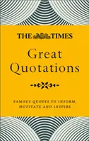 Las grandes citas del Times: Citas célebres para informar, motivar e inspirar - The Times Great Quotations: Famous Quotes to Inform, Motivate and Inspire