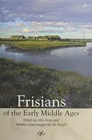 Frisones de la Alta Edad Media - Frisians of the Early Middle Ages