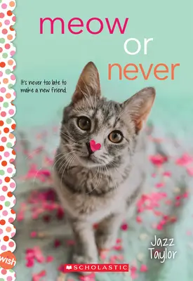 Miau o nunca: Una novela de deseos - Meow or Never: A Wish Novel
