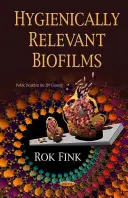Biopelículas higiénicamente relevantes - Hygienically Relevant Biofilms