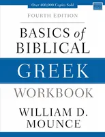 Cuaderno de Griego Bíblico Básico: Cuarta Edición - Basics of Biblical Greek Workbook: Fourth Edition