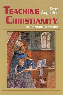 Enseñanza del cristianismo: De Doctrina Christiana - Teaching Christianity: De Doctrina Christiana