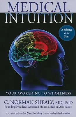 Intuición médica: Despertar a la plenitud - Medical Intuition: Awakening to Wholeness