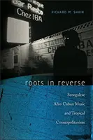 Raíces al revés: La música afrocubana senegalesa y el cosmopolitismo tropical - Roots in Reverse: Senegalese Afro-Cuban Music and Tropical Cosmopolitanism