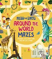 Levanta la solapa: Laberintos alrededor del mundo - ¡Cambia de camino levantando una solapa! - Lift-the-Flap: Around the World Mazes - Change Your Path with the Lift of a Flap!