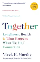 Juntos - Soledad, salud y lo que ocurre cuando encontramos conexión - Together - Loneliness, Health and What Happens When We Find Connection