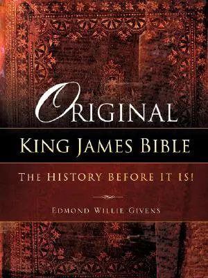 La Biblia King James Original. La Historia antes de serlo - Original King James Bible. The History before it is!