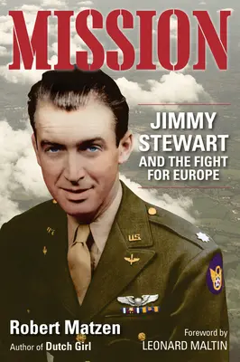 Misión: Jimmy Stewart y la lucha por Europa - Mission: Jimmy Stewart and the Fight for Europe