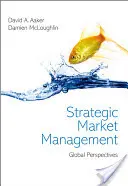 Gestión Estratégica de Mercados - Perspectivas Globales - Strategic Market Management - Global Perspectives