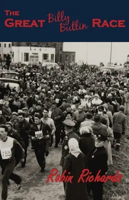 The Great Billy Butlin Race: The First and only Footrace from John O'Groats to Land's End (La gran carrera de Billy Butlin: la primera y única carrera a pie desde John O'Groats hasta Land's End) - The Great Billy Butlin Race: The First and only Footrace from John O'Groats to Land's End