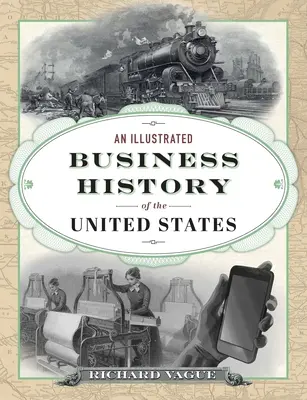 Historia empresarial ilustrada de Estados Unidos - An Illustrated Business History of the United States