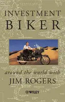 Investment Biker - La vuelta al mundo con Jim Rogers - Investment Biker - Around the World with Jim Rogers