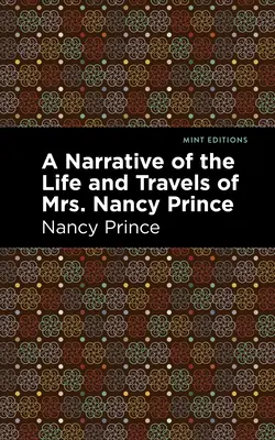 Narrativa de la vida y los viajes de la Sra. Nancy Prince - A Narrative of the Life and Travels of Mrs. Nancy Prince