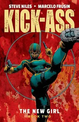 Kick-Ass: La chica nueva Volumen 2 - Kick-Ass: The New Girl Volume 2