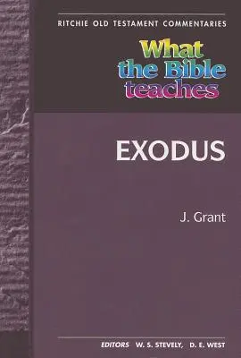 Lo que enseña la Biblia - Éxodo: Wtbt Vol 4 OT Éxodo - What the Bible Teaches - Exodus: Wtbt Vol 4 OT Exodus